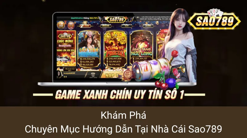 Khám Phá chuyên mục Hướng Dẫn tại nhà cái sao789